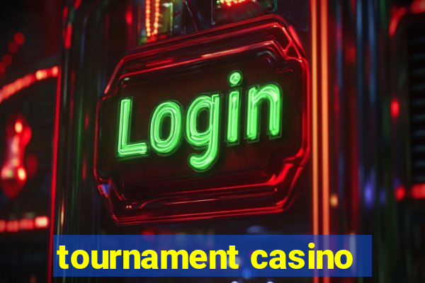 tournament casino