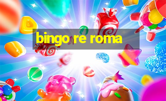 bingo re roma