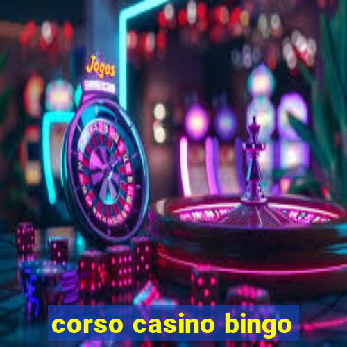 corso casino bingo