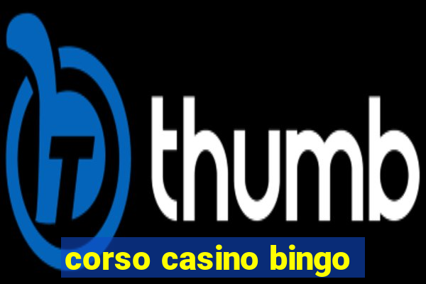 corso casino bingo