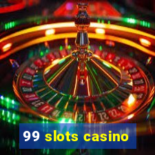 99 slots casino