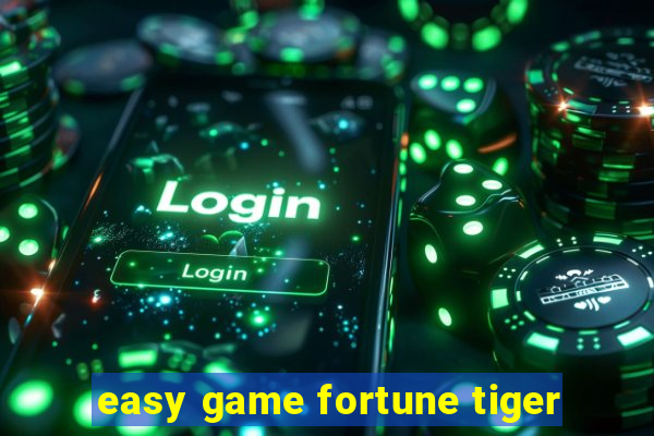 easy game fortune tiger