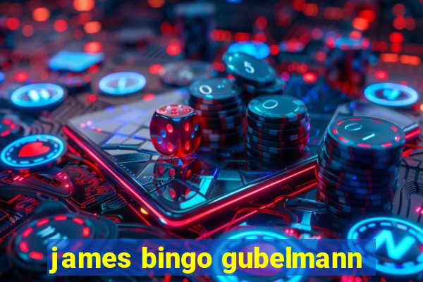 james bingo gubelmann