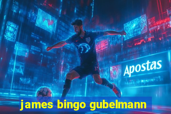 james bingo gubelmann