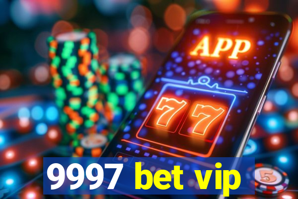 9997 bet vip