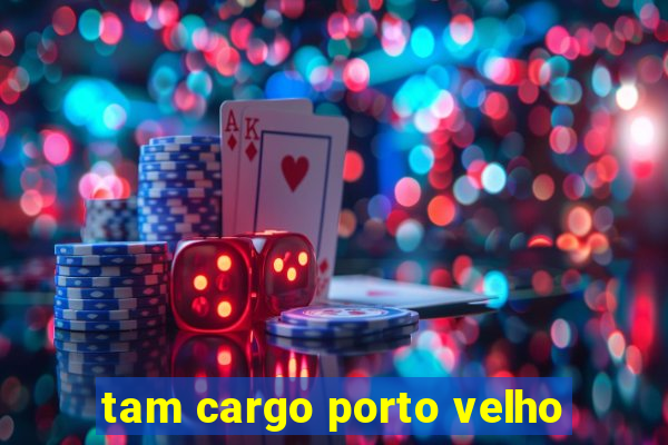 tam cargo porto velho