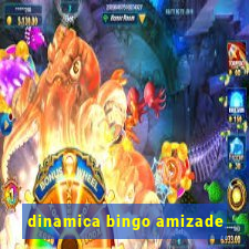 dinamica bingo amizade