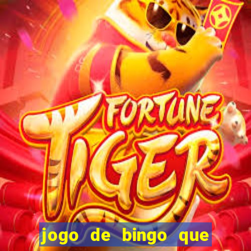 jogo de bingo que ganha dinheiro