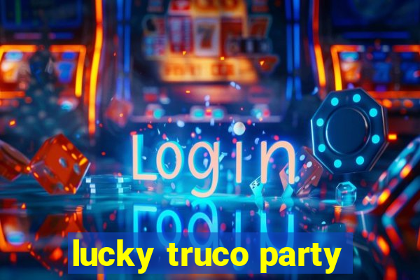 lucky truco party