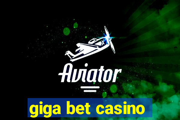 giga bet casino