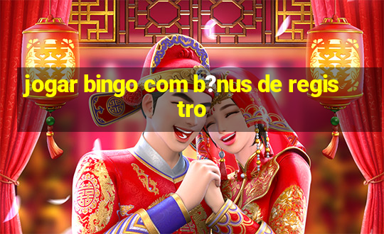 jogar bingo com b?nus de registro