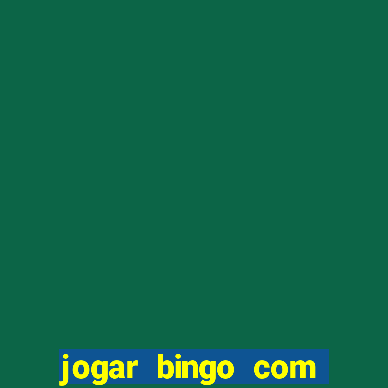 jogar bingo com b?nus de registro