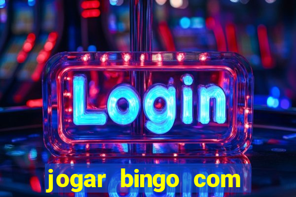 jogar bingo com b?nus de registro