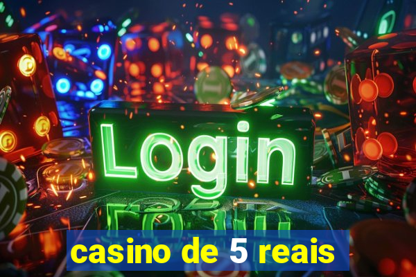 casino de 5 reais