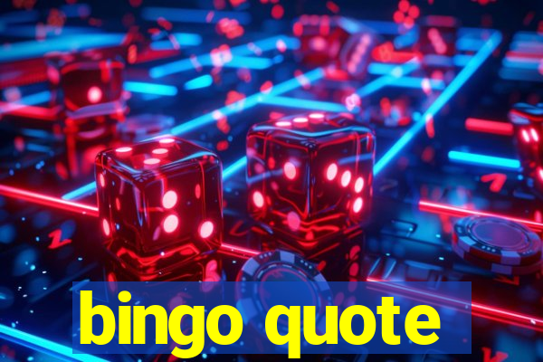 bingo quote