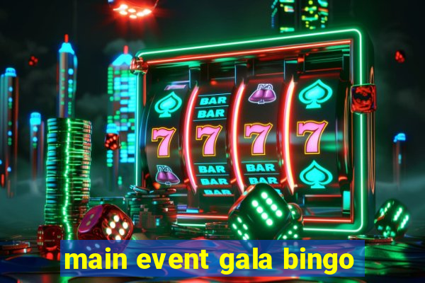 main event gala bingo