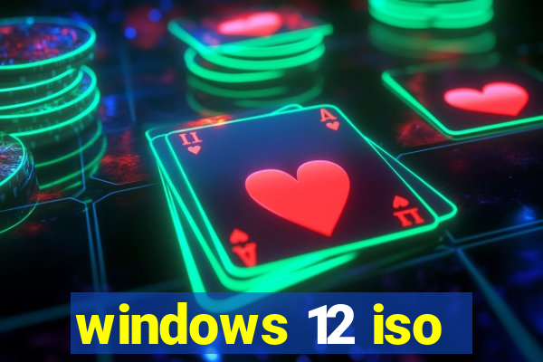 windows 12 iso