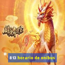 813 horario de onibus