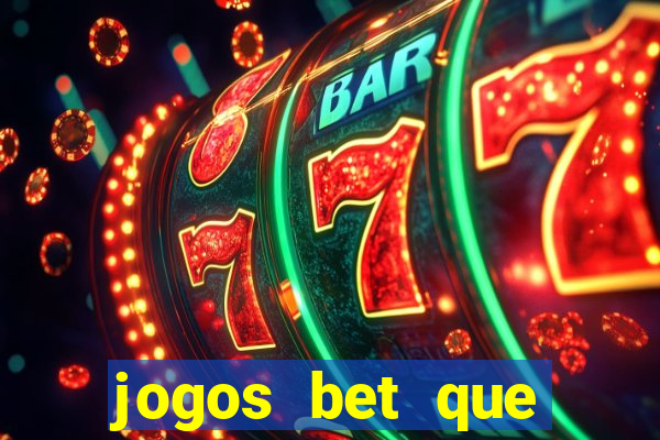 jogos bet que ganha dinheiro de verdade