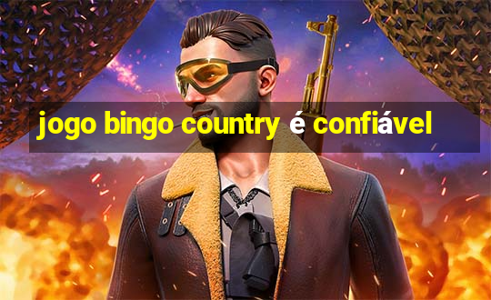 jogo bingo country é confiável