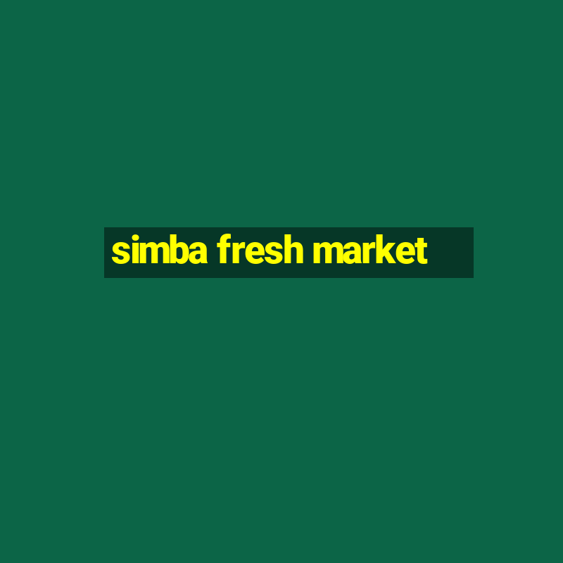 simba fresh market