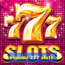 vinicius 777 slots