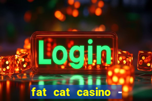 fat cat casino - slots game