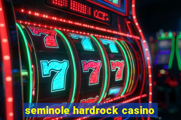 seminole hardrock casino