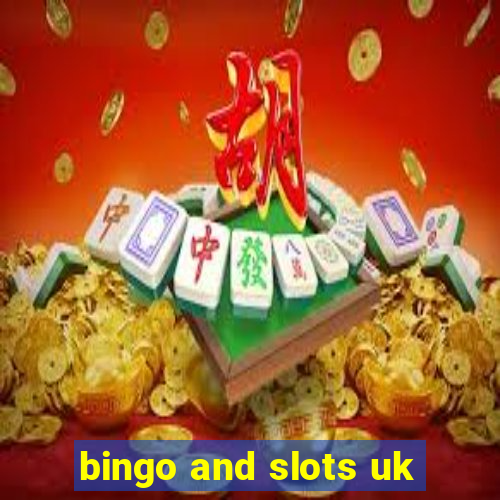 bingo and slots uk