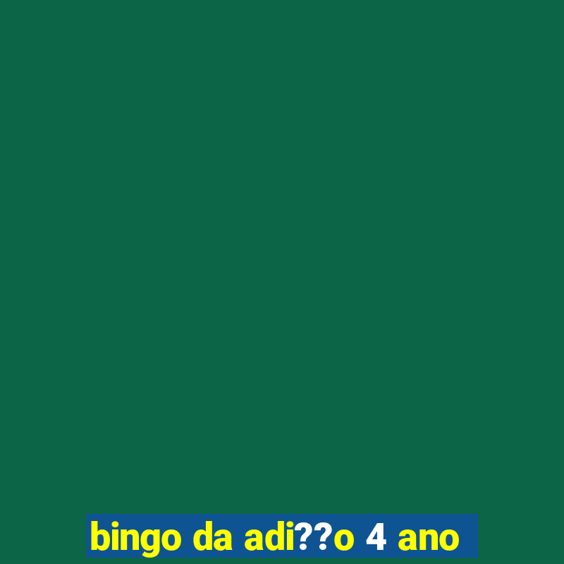 bingo da adi??o 4 ano