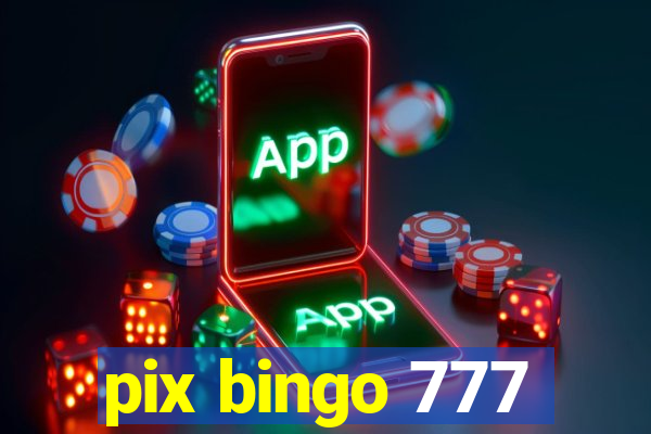 pix bingo 777