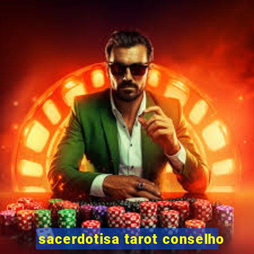 sacerdotisa tarot conselho