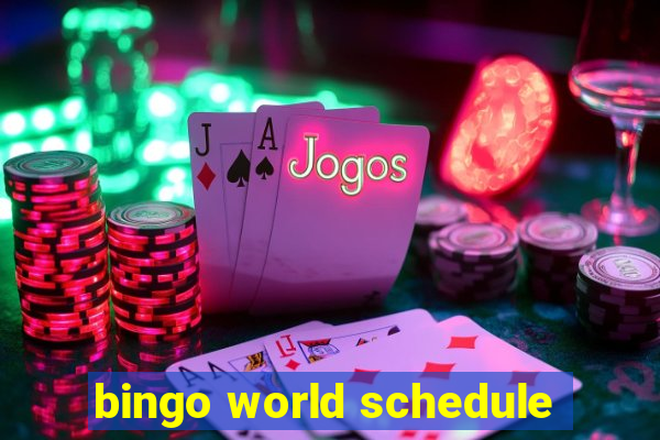 bingo world schedule