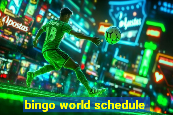 bingo world schedule