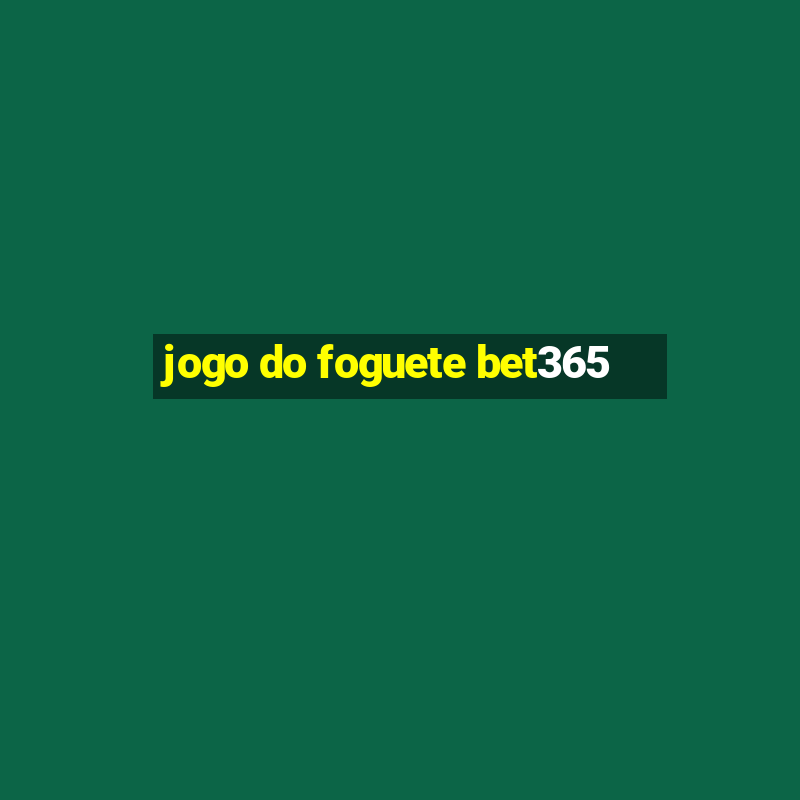 jogo do foguete bet365