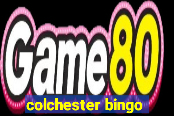 colchester bingo