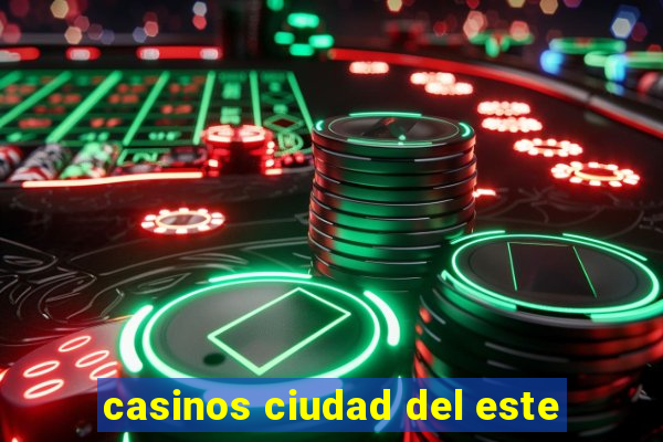 casinos ciudad del este