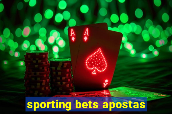 sporting bets apostas