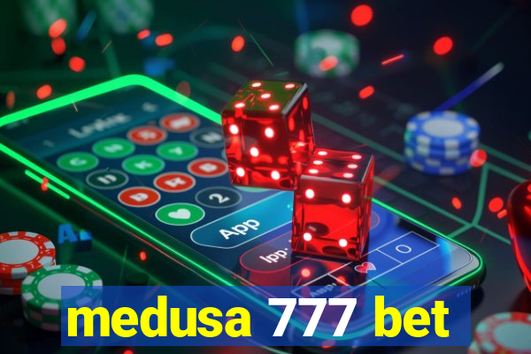 medusa 777 bet