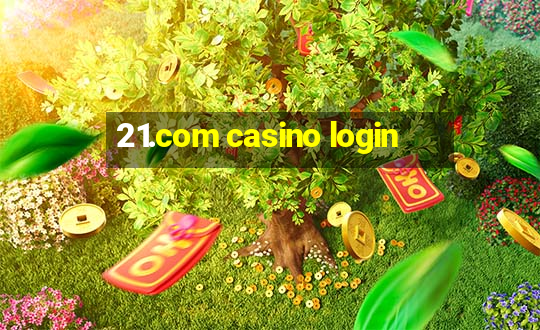 21.com casino login