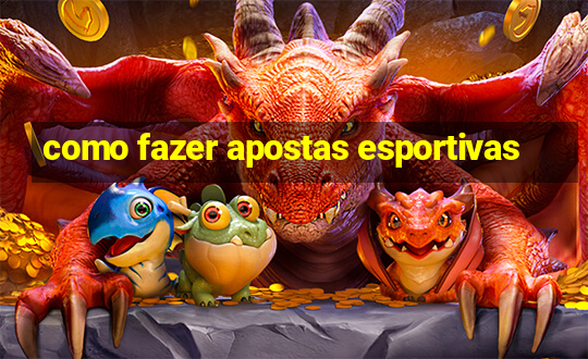 como fazer apostas esportivas