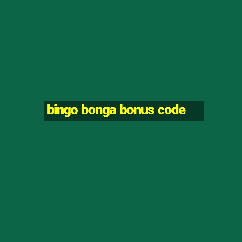 bingo bonga bonus code