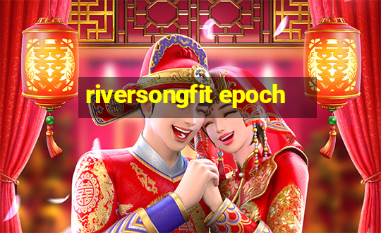 riversongfit epoch