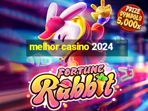 melhor casino 2024