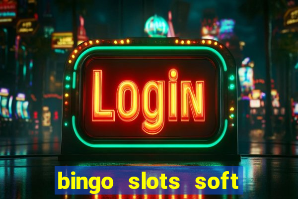 bingo slots soft é confiável