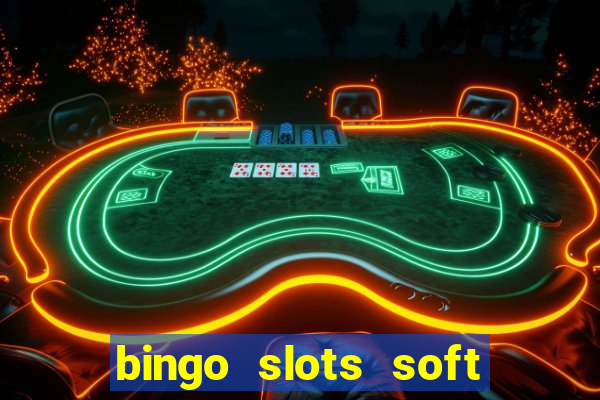 bingo slots soft é confiável