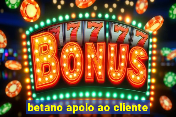 betano apoio ao cliente