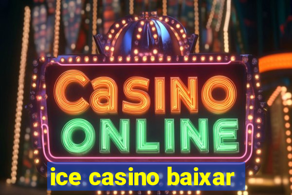 ice casino baixar