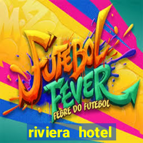 riviera hotel casino vegas