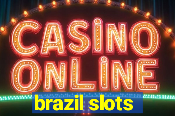 brazil slots